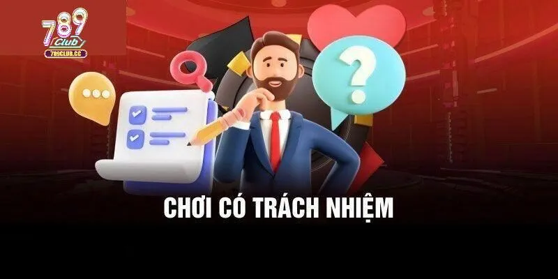 Chơi có trách nhiệm để làm gì?