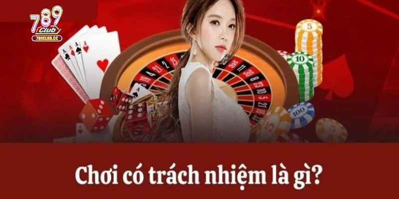 Chơi có trách nhiệm là gì?